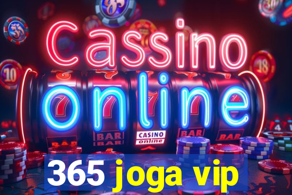 365 joga vip