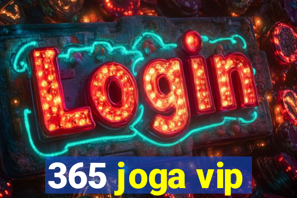 365 joga vip