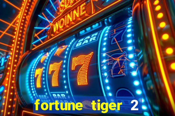 fortune tiger 2 demo grátis