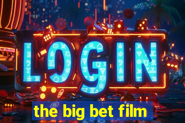 the big bet film