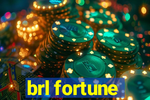 brl fortune