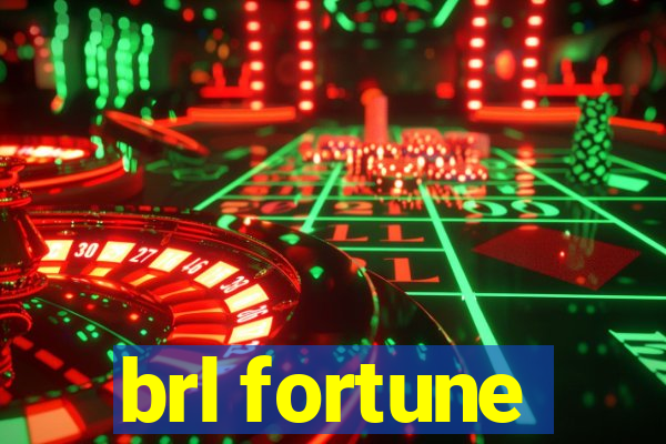 brl fortune