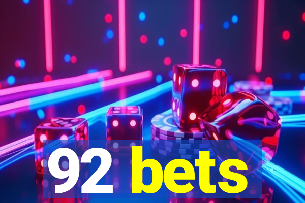 92 bets