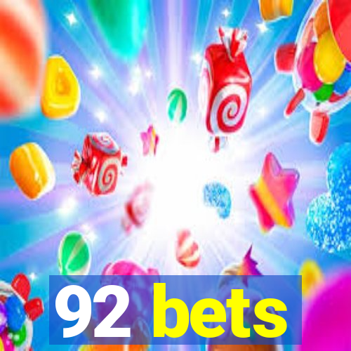 92 bets