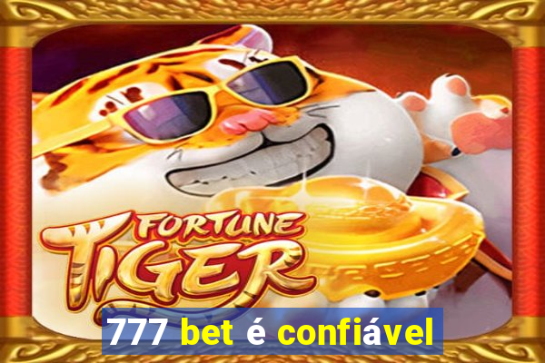 777 bet é confiável