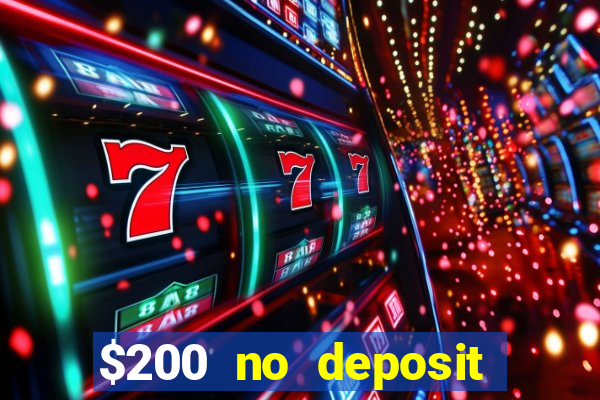 $200 no deposit bonus casino