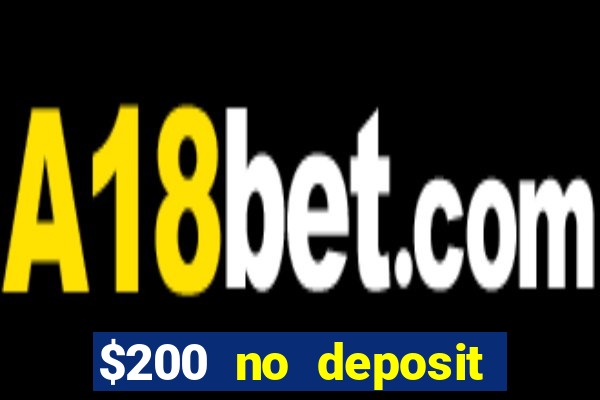 $200 no deposit bonus casino