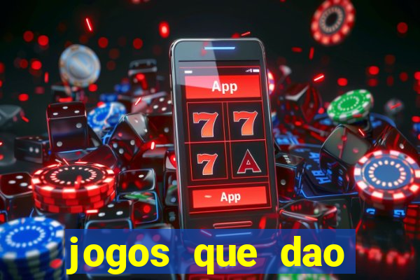 jogos que dao bonus e pode sacar