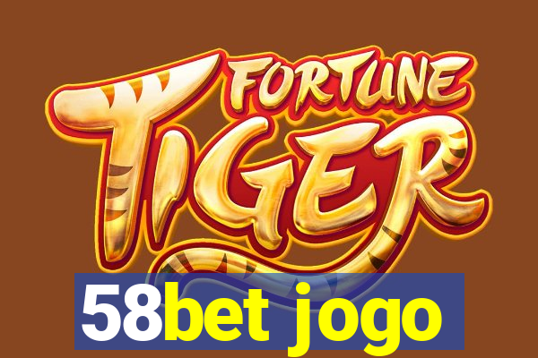 58bet jogo