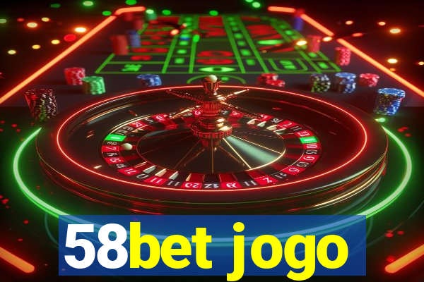 58bet jogo