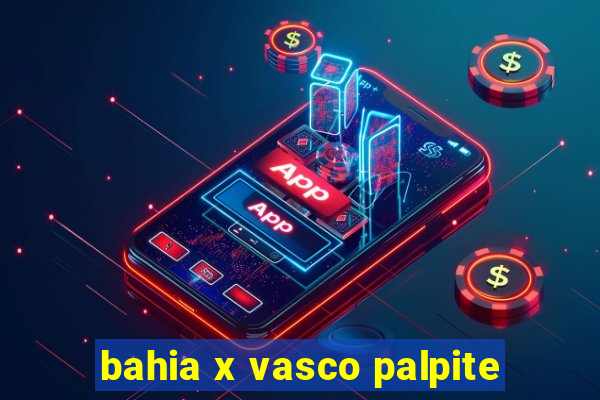 bahia x vasco palpite