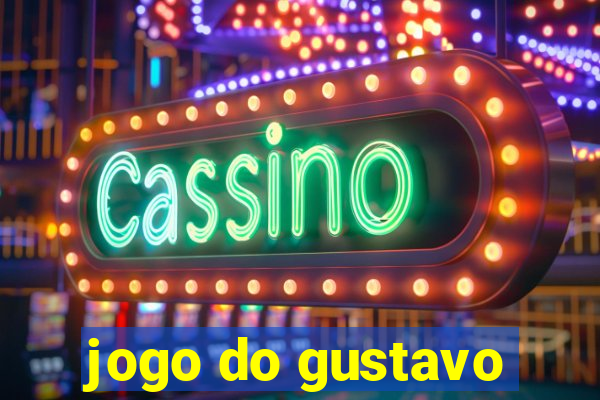 jogo do gustavo