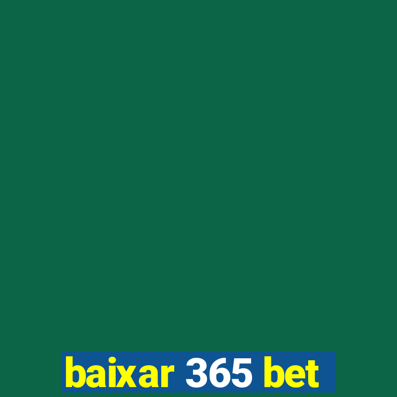 baixar 365 bet