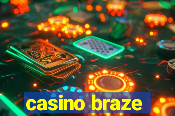 casino braze