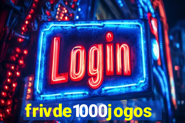 frivde1000jogos