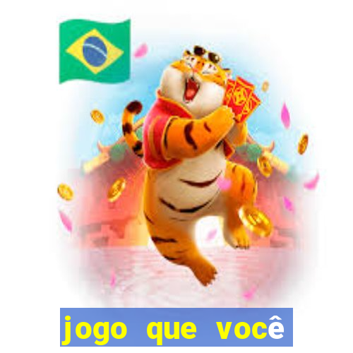 jogo que você ganha dinheiro