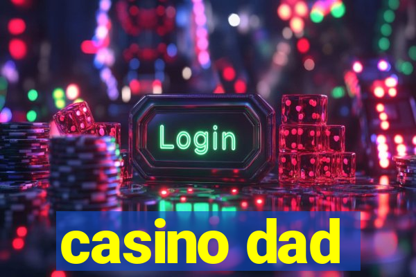 casino dad