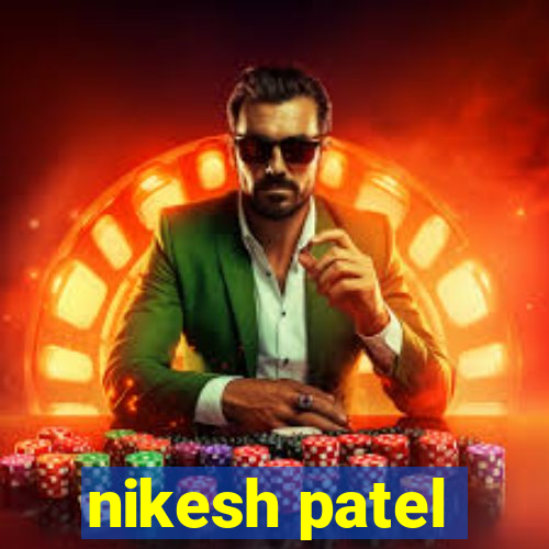 nikesh patel