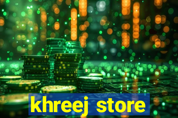 khreej store