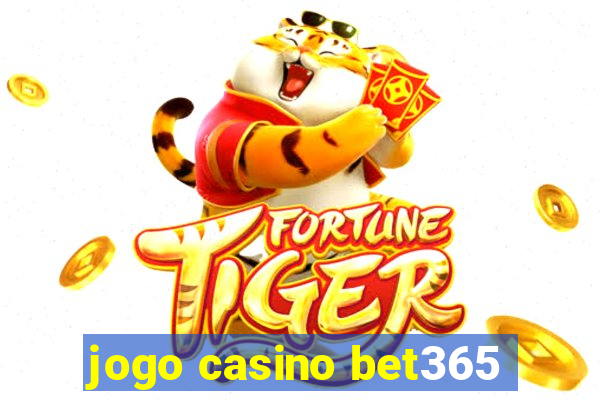 jogo casino bet365