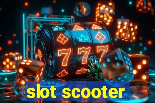 slot scooter