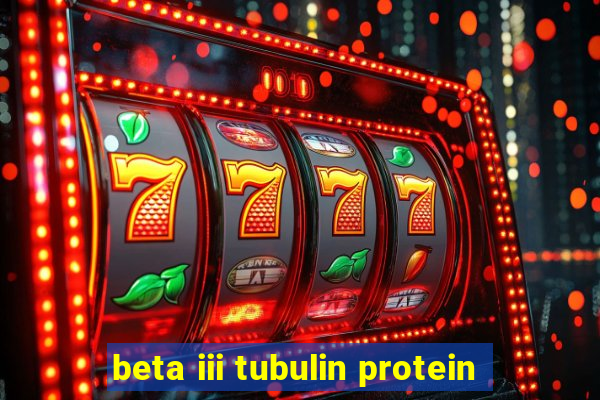 beta iii tubulin protein