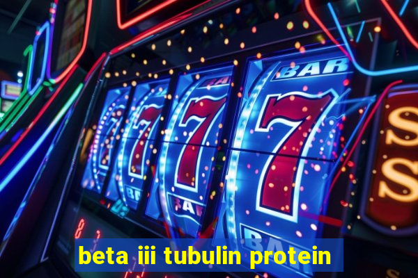 beta iii tubulin protein