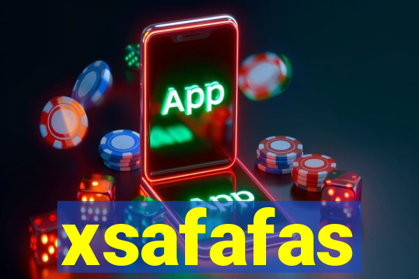 xsafafas