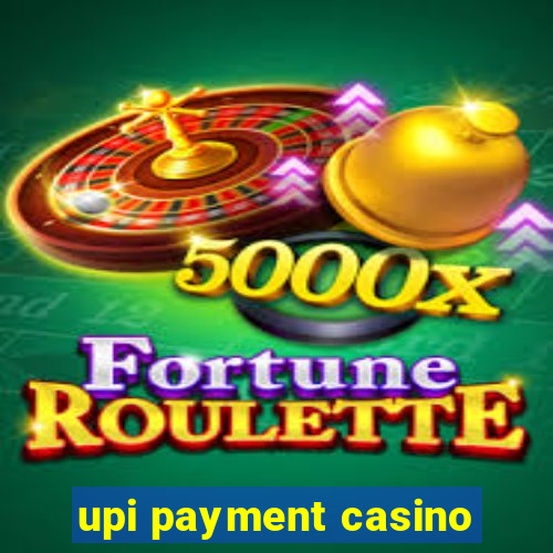 upi payment casino