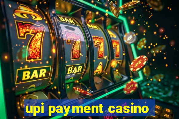 upi payment casino