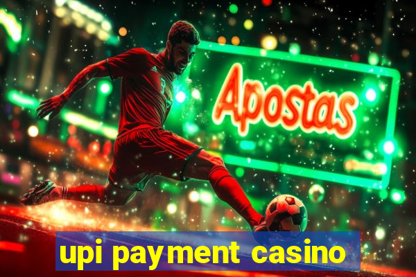 upi payment casino