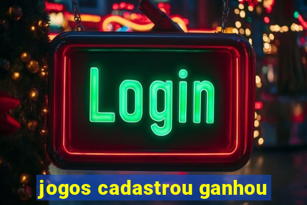 jogos cadastrou ganhou