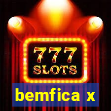 bemfica x