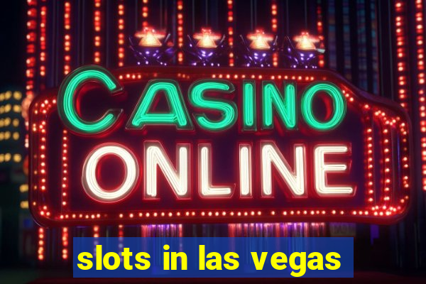 slots in las vegas