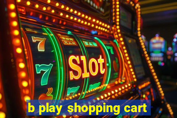 b play shopping cart