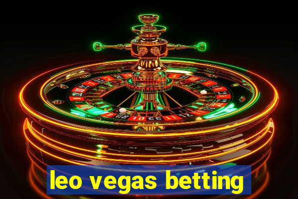 leo vegas betting