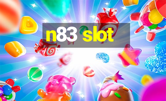 n83 slot