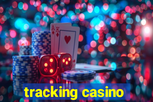 tracking casino