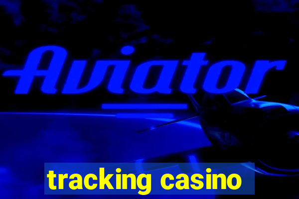 tracking casino