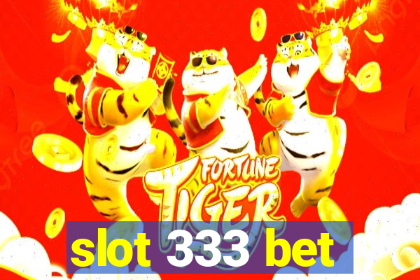 slot 333 bet