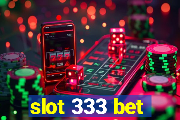 slot 333 bet