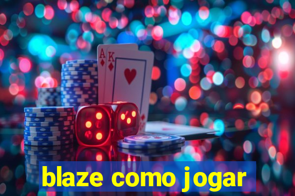 blaze como jogar