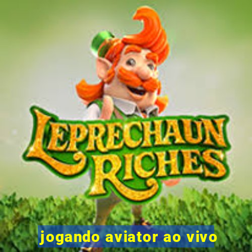 jogando aviator ao vivo