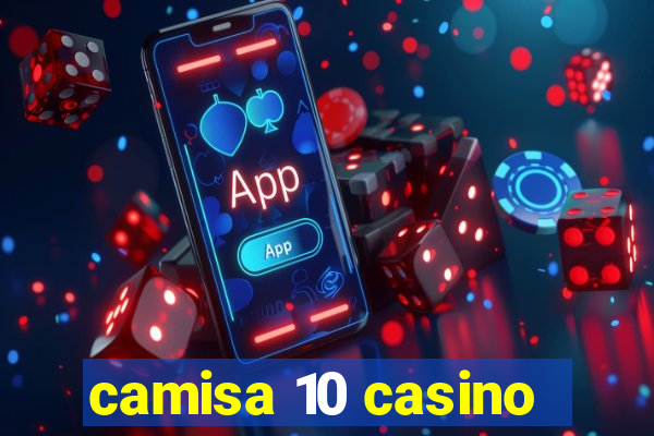 camisa 10 casino