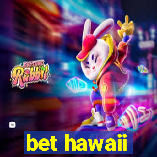 bet hawaii