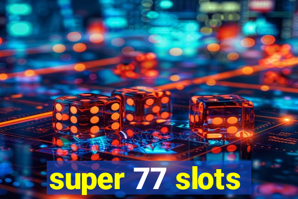 super 77 slots