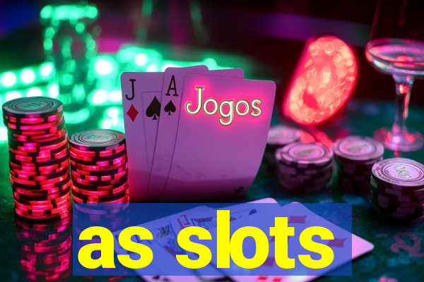 as slots