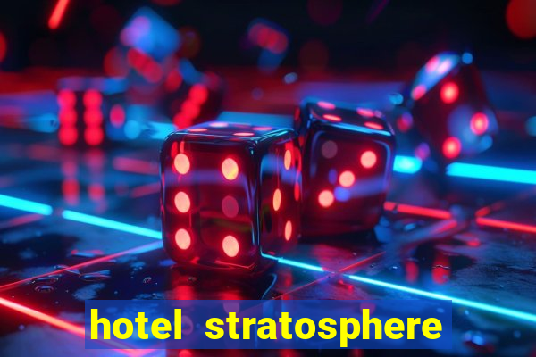 hotel stratosphere casino las vegas