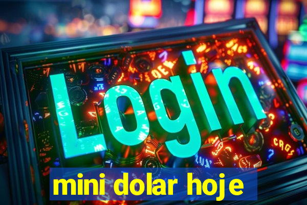 mini dolar hoje