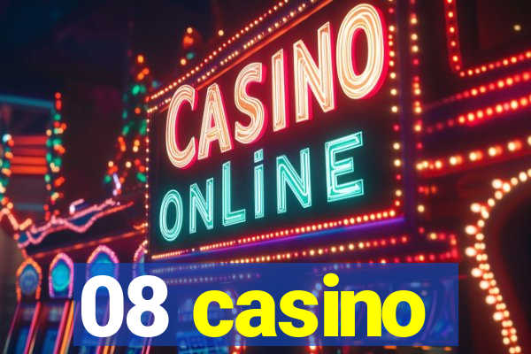 08 casino